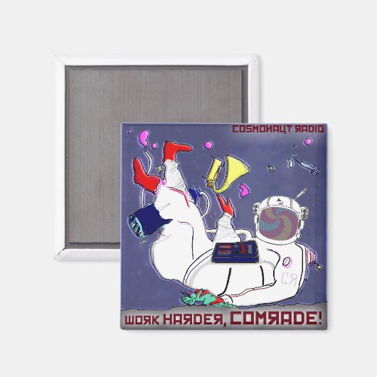 Cosmonaut Radio Magnet Work Harder Camrade (Recto/Verso)
