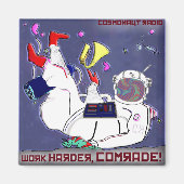 Cosmonaut Radio Magnet Work Harder Camrade (Devant)