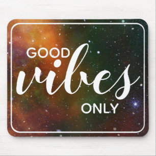 Cosmos Space Galaxy Good Vibes only Quote Stars Muismat
