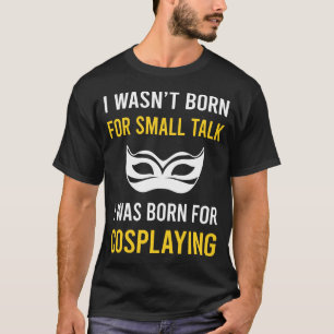 Cosplay Cosplay Cosplay Cosplayer T-shirt