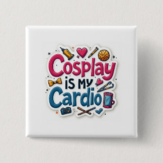 Cosplay Is Mijn Cardio Vierkante Button 5,1 Cm