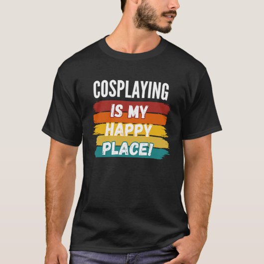 Cosplayspelen is mijn gelukkige plek t-shirt (Voorkant)