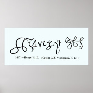Cott Vesp F.13 The Signature of Henry VIII Poster