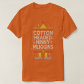 Cotton Headed Ninny Muggins Funny Kerstmis Elf T-shirt (Design voorkant)