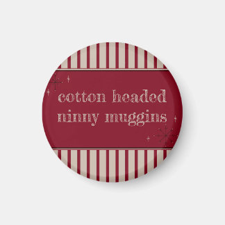 Cotton Headed Ninny Muggins Magneet