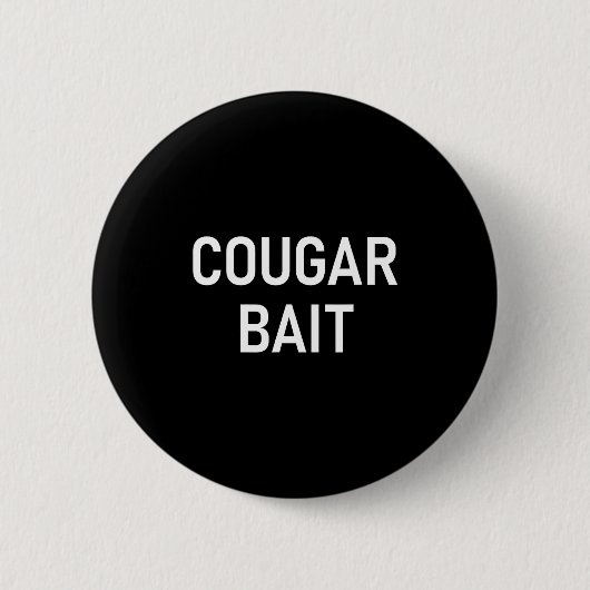 Cougar Bait, Funny, Jokes, Sarcastic  Ronde Button 5,7 Cm (Voorkant)