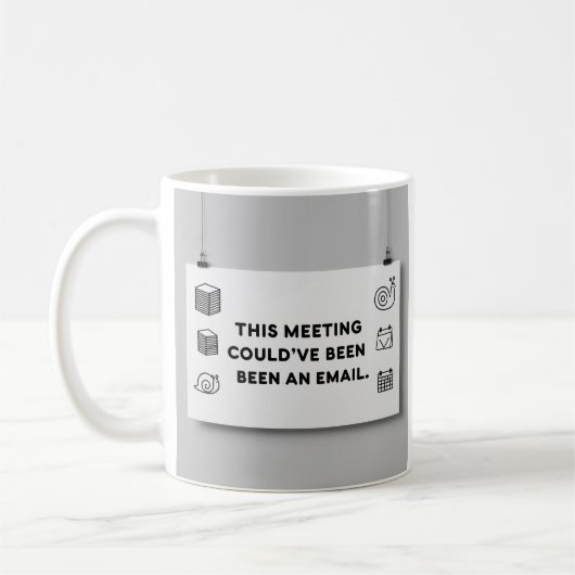Could’ve Been an Email – Funny Office Mug Design Koffiemok (Links)