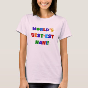 Couleurs vives Meilleurs T-shirts et cadeaux Nani