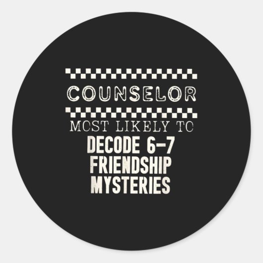 Counselor Most Likely To Decode 6 7 Friendship Mys Ronde Sticker (Voorkant)