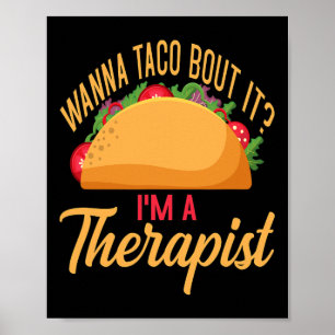 Counselor Taco Lover Wanna Taco Over It I'm Therap Poster