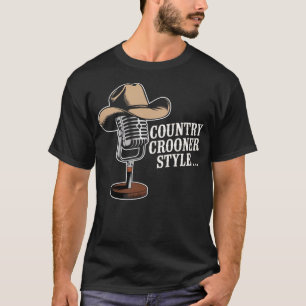 Country Crooner Style - Country Music Cadeaus T-shirt