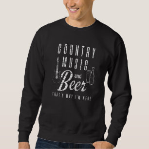 Country Music And Beer That's Why I'm Here Retro G Trui