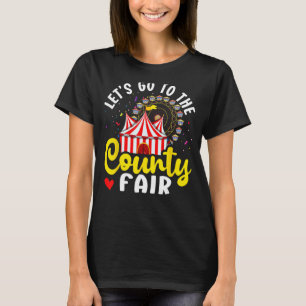 County Fair Laten we naar de County Fair gaan. T-shirt