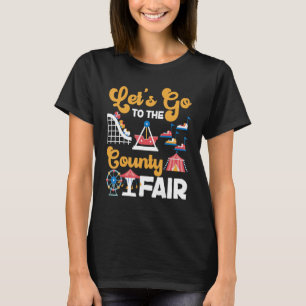 County Fair Laten we naar de County Fair gaan. T-shirt
