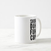 Coupe Shein Duh Fuh Funny Coffee Mug (Devant droit)