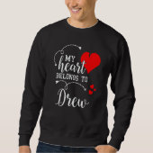 Couples Matching My Heart Belong to Drew My Love Trui (Voorkant)