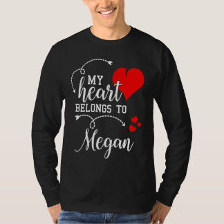 Couples Matching  My Heart Belong to Megan  My Lov T-shirt