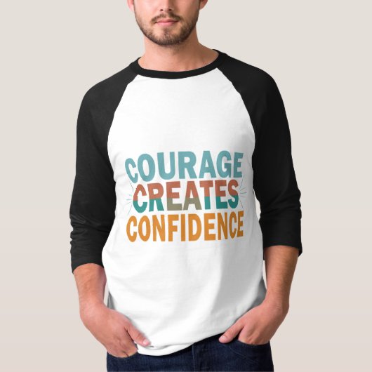 Courage Creëer Vertrouwen T-shirt (Voorkant)