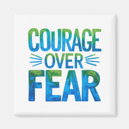 Courage over fear magneet