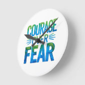 Courage over fear ronde klok (Hoek)