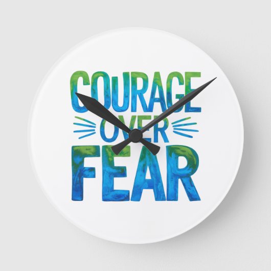 Courage over fear ronde klok (Voorkant)