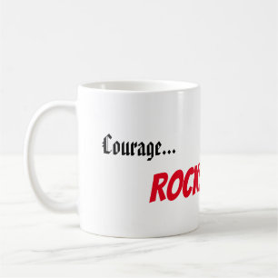"Courage.. Rocks" KoffieMok