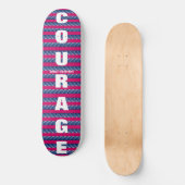 Courage Skateboard (Voorkant)