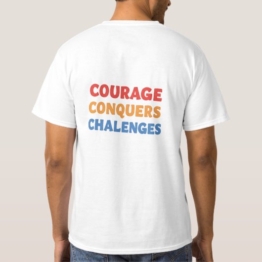 Courage verovert uitdagingen t-shirt (Achterkant)