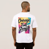 Courage vindt sterke Inspirerend T-shirt (Achterkant volledig)