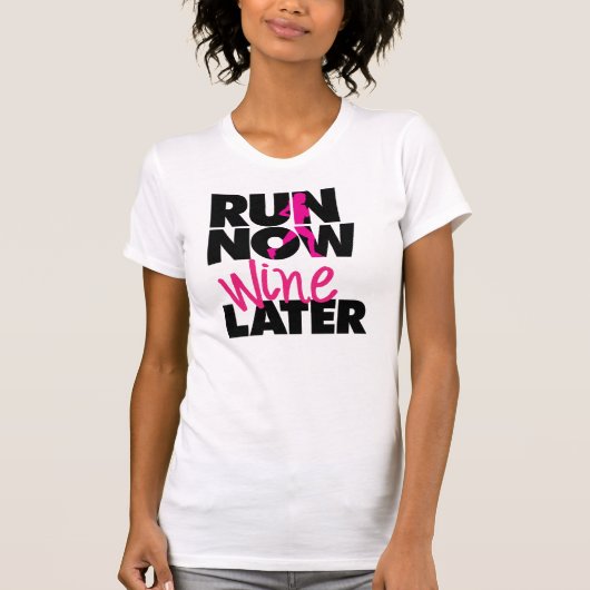 Courez maintenant Vin plus tard T-shirt (Devant)