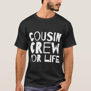 Cousin Crew voor Life Matching T-shirt
