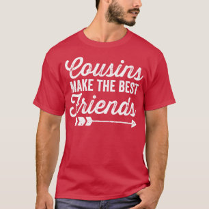 Cousins maken de beste vrienden t-shirt