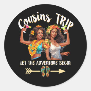 Cousins Trip Zwart Vrouwen Vakantie Laat Het Avont Ronde Sticker