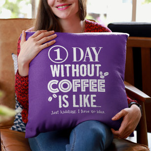 Coussin 1 Jour Sans Café, C'Est Comme... Imprimer