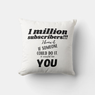 Coussin 1M abonnés youtube. Si quelqu'un