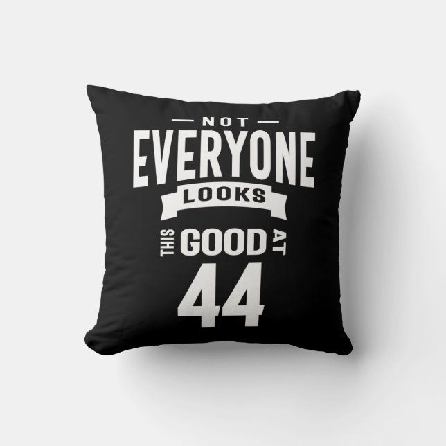 Coussin 44 Ans - 44e Anniversaire Drôle Cadeau (Recto)