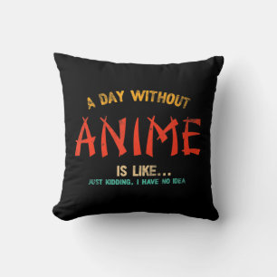 Coussin A Day Without Anime Merch Japanese Toxits For Girl