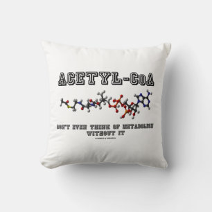 Coussin Acétyl-CoA N'y Pensez Même Pas Au Métabolisme Sans