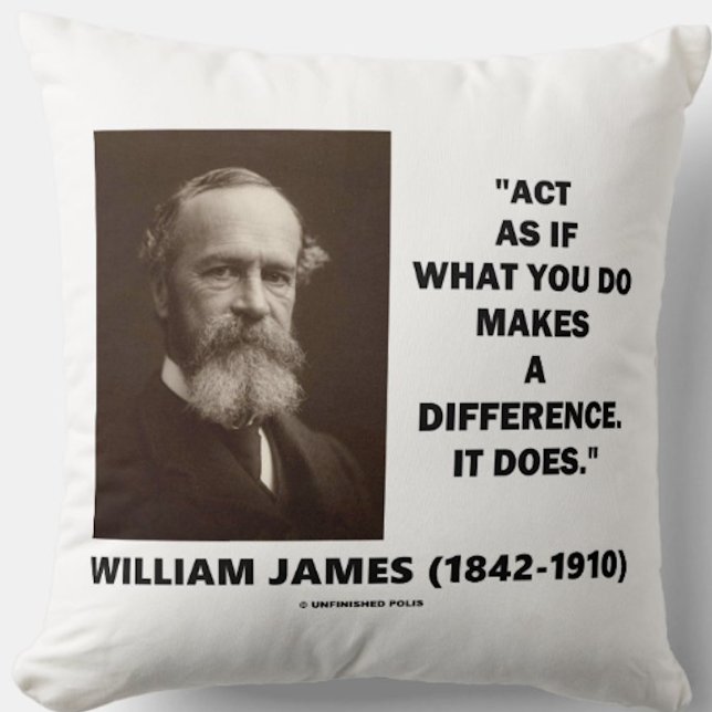 Coussin Agissez Comme Si Ce Que Vous Faites Faisait Une Di (Throw pillow featuring inspirational words by philosopher & American psychologist William James)