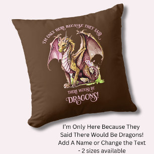 Coussin Ajouter un texte de nom - Seulement ici parce qu'i