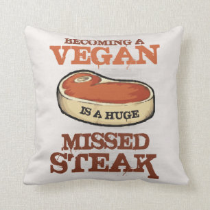 Coussin Aller bien à un végétalien est un bifteck manqué