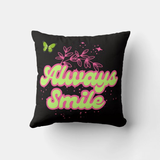 Coussin Always Smile Inspirational Throw Pillow (Verso)