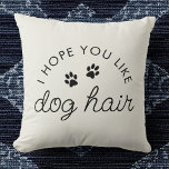 Coussin Amusant Chien Amant Chien Cheveux Animateur Maman<br><div class="desc">Les parents de chiens,  celui-ci est pour vous ! Ce drôle de coussin "I Hope You Like Dog Hair" est un must-have pour toute maison qui accepte les animaux domestiques. Cosy,  mignon et totalement relatable,  comme la vie avec un bestie à la fureur !</div>