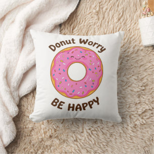 Coussin Amusant jeu de mot "Donut Worry Be Happy"