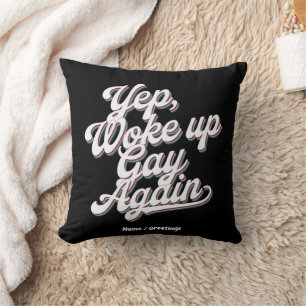 Coussin Amusant "Yup Woo Up Gay Again" Conception du mois