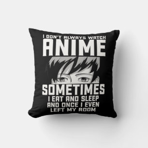 Coussin Amusants Je ne regarde pas toujours Anime Anime Ca