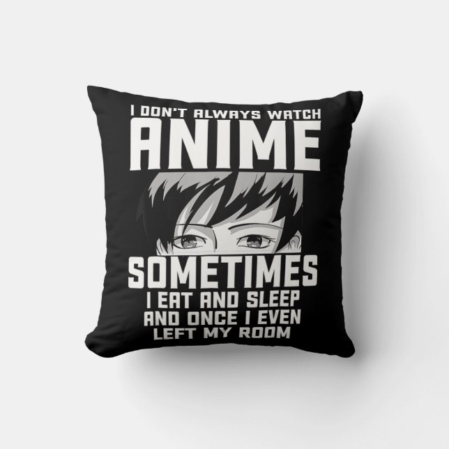 Coussin Amusants Je ne regarde pas toujours Anime Anime Ca (Recto)