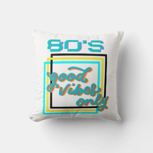 Coussin Années 80 Vintage uniquement de bonnes vibrations