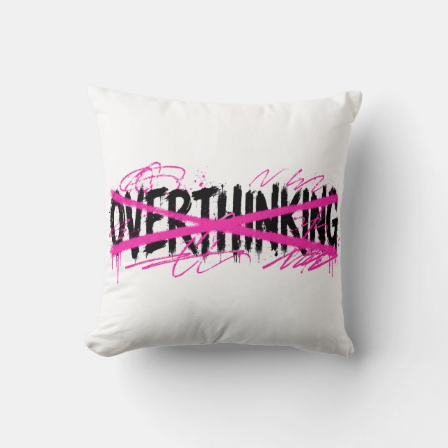 Coussin Arrêtez de trop réfléchir & commencez à vivre (Recto)
