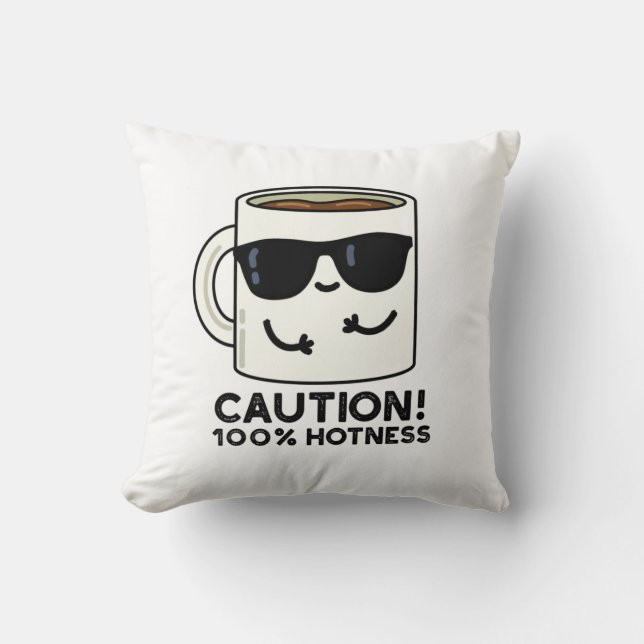 Coussin Attention 100% Hotness Funny Coffee Pun (Recto)